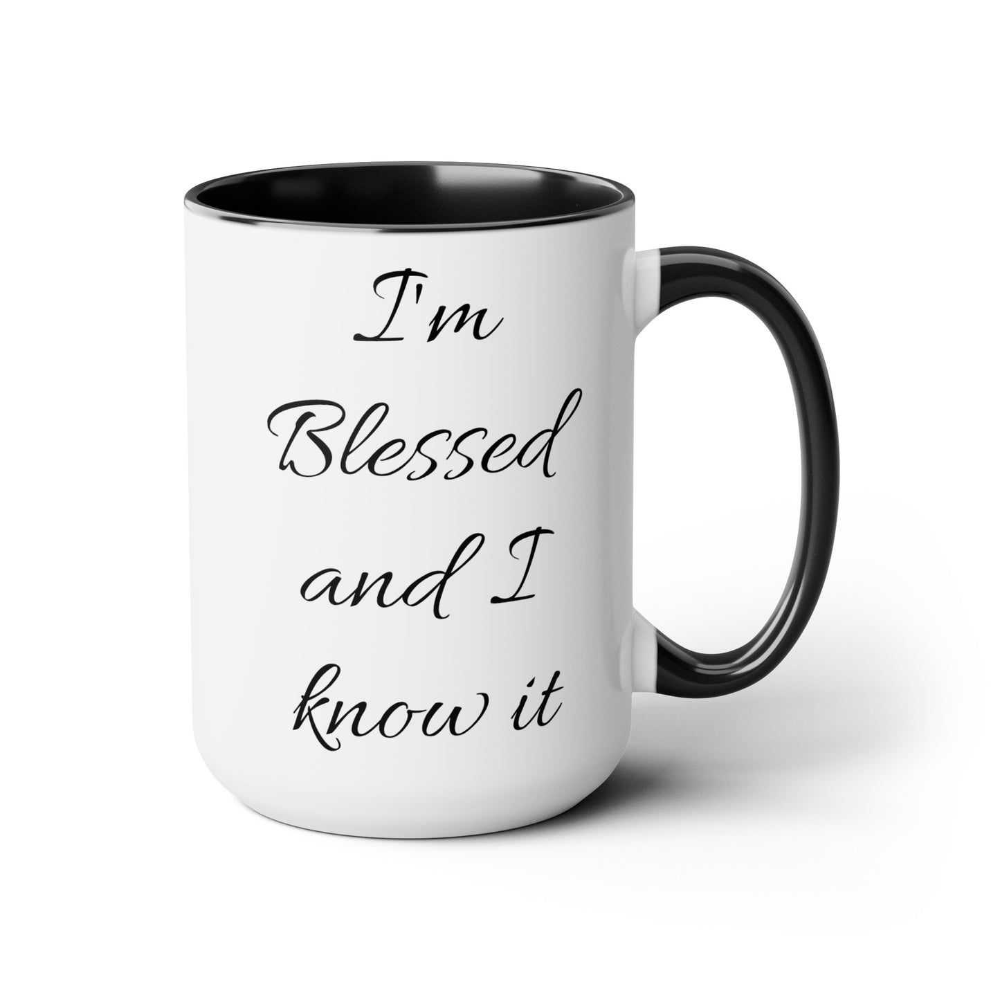 I'm blessed and I know it coffee mug - 15oz
