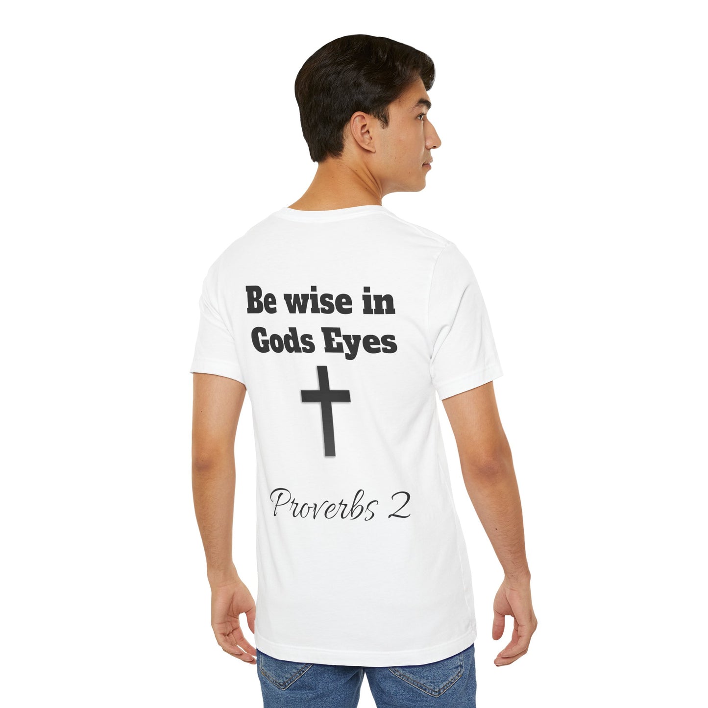 Do not be wise in your own eyes short sleeve T-shirt