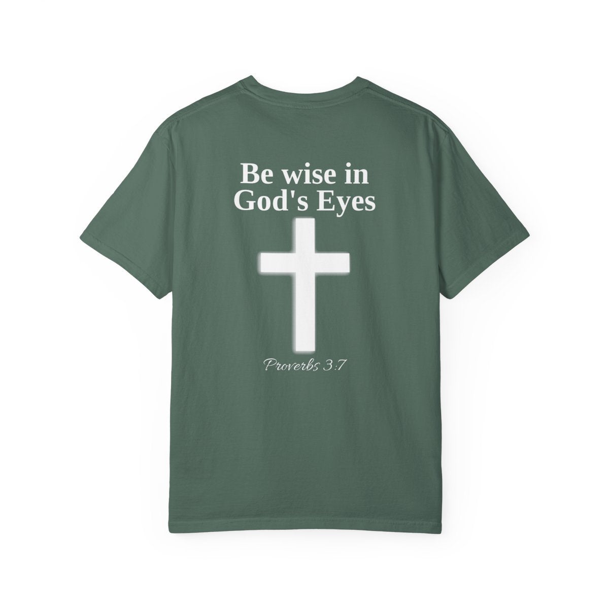 Do not be wise in your own eyes T-shirt