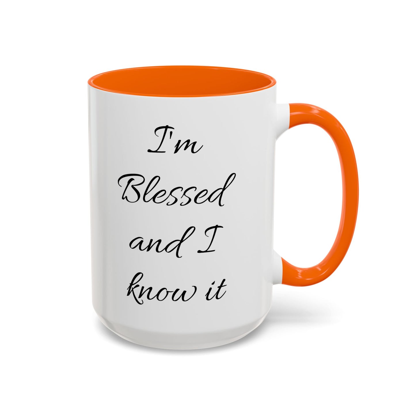 I'm blessed and I know it coffee mug - 11oz