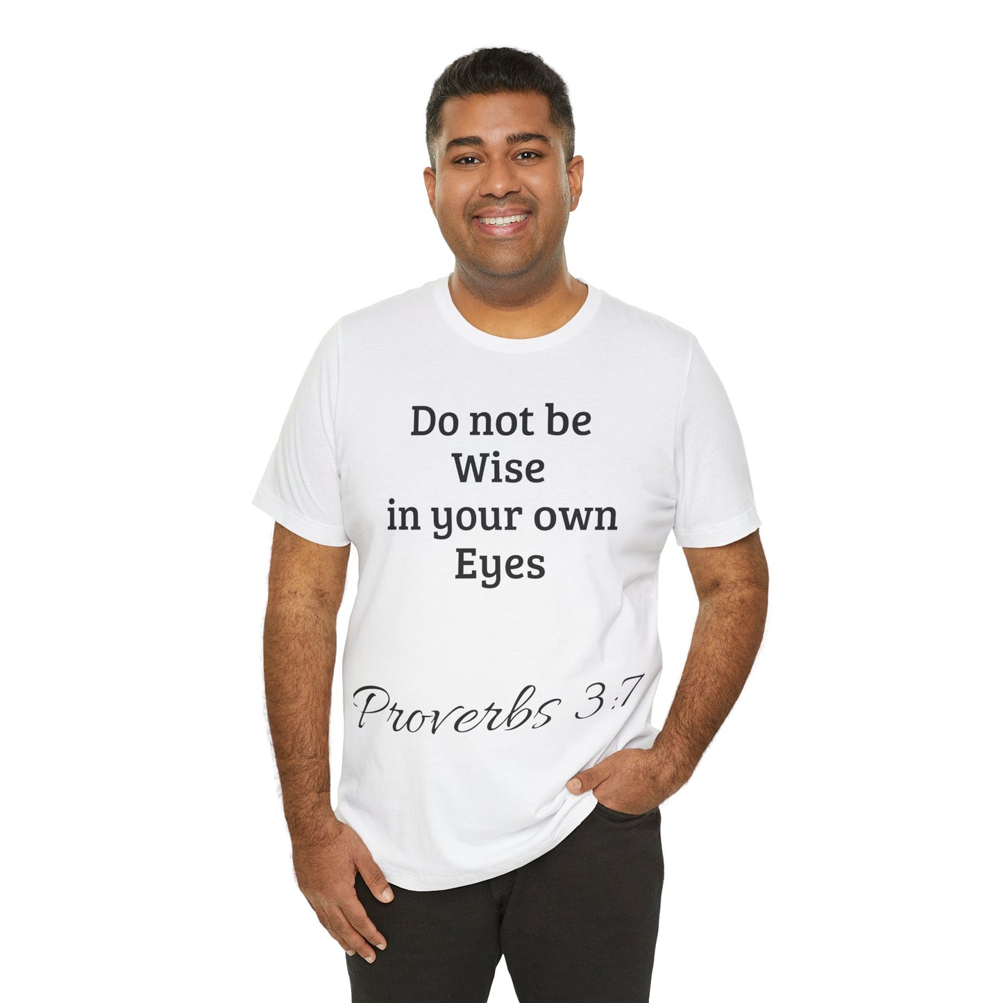 Do not be wise in your own eyes short sleeve T-shirt