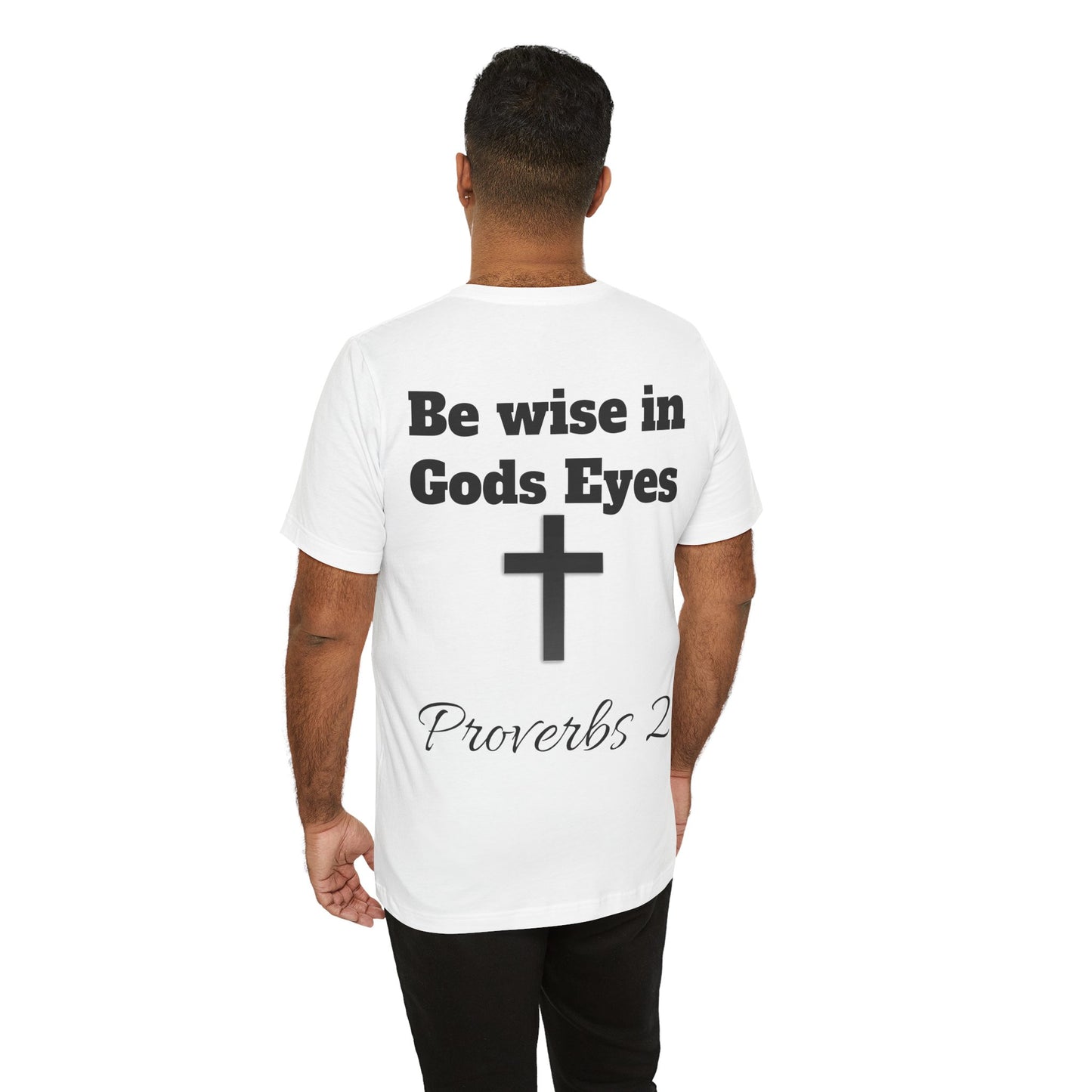 Do not be wise in your own eyes short sleeve T-shirt