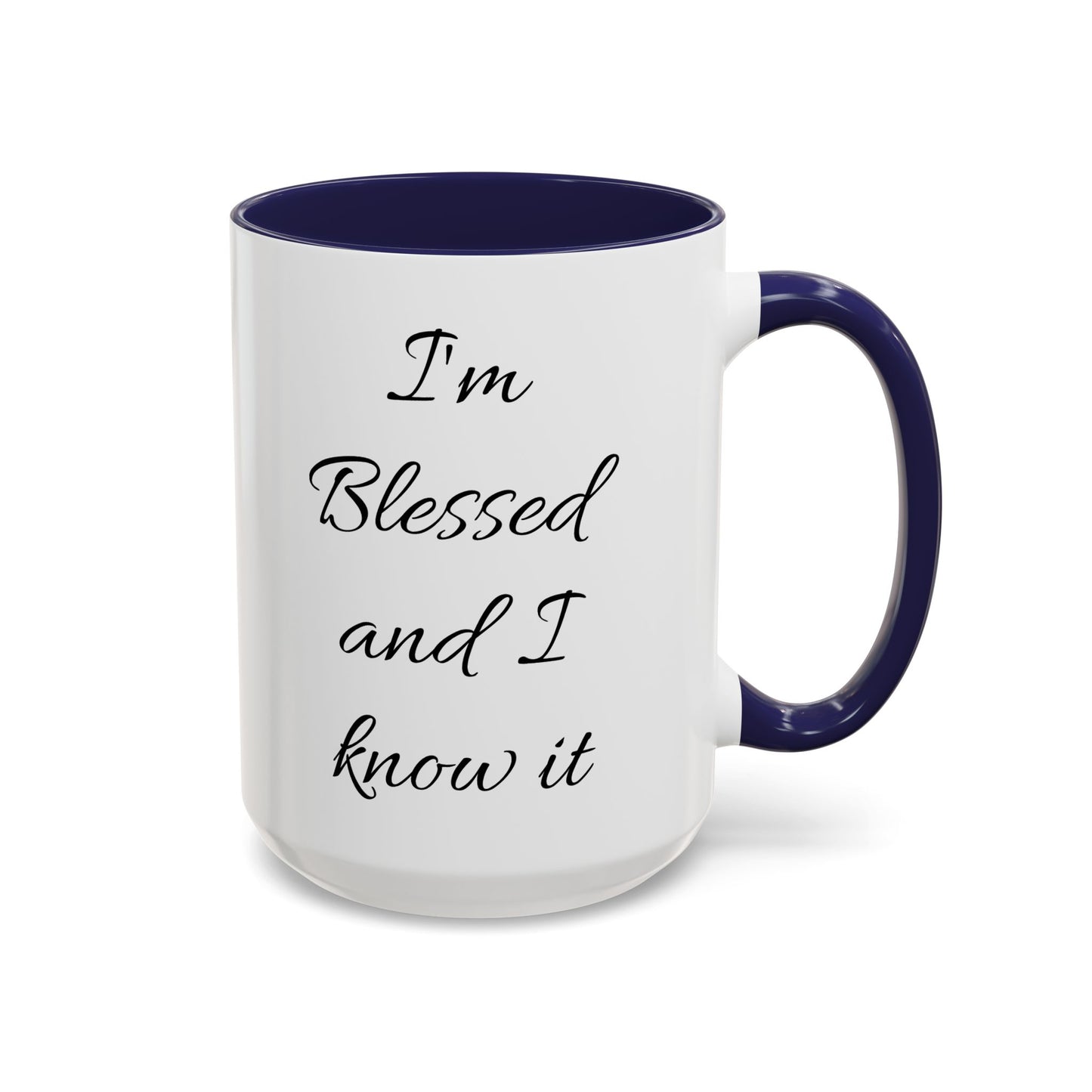 I'm blessed and I know it coffee mug - 11oz