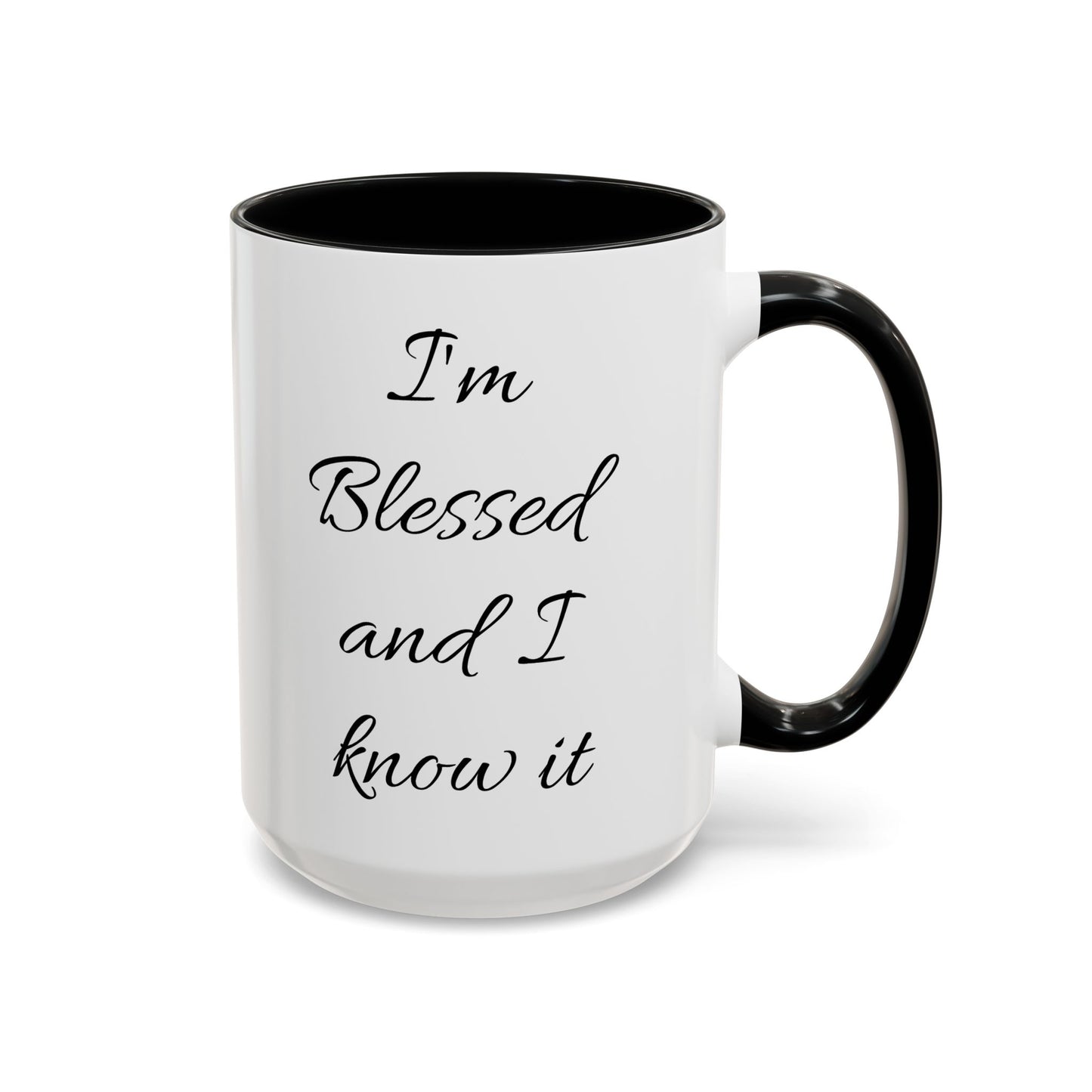 I'm blessed and I know it coffee mug - 11oz
