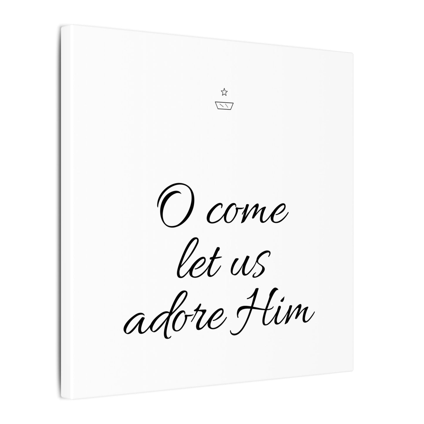O come let us adore Him Canvas