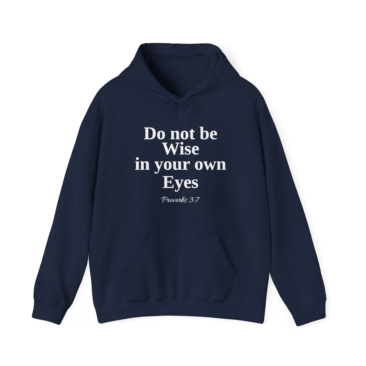 Do not be wise in your own eyes Hoodie