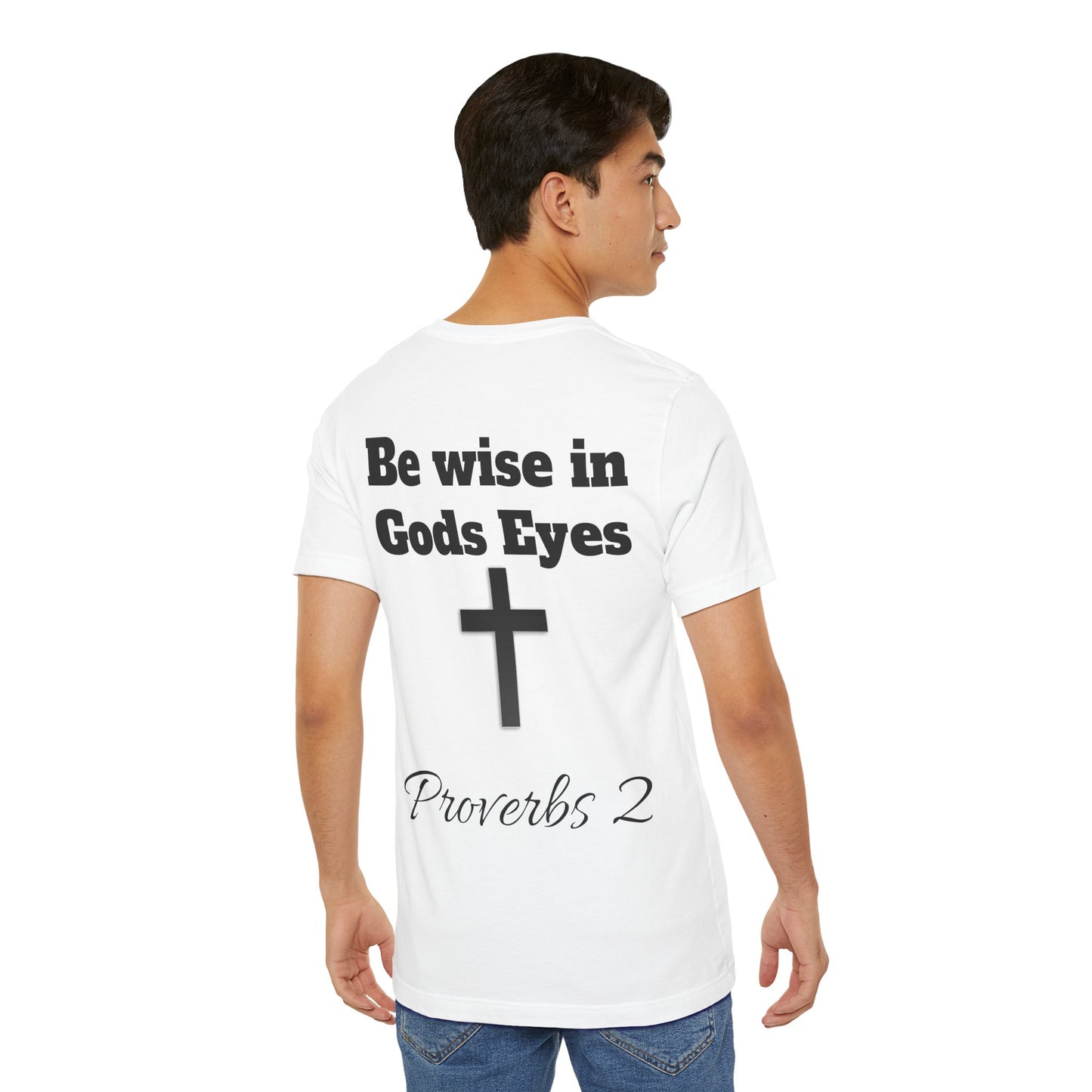 Do not be wise in your own eyes short sleeve T-shirt