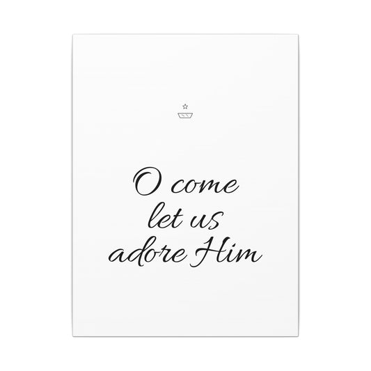 O come let us adore Him Canvas