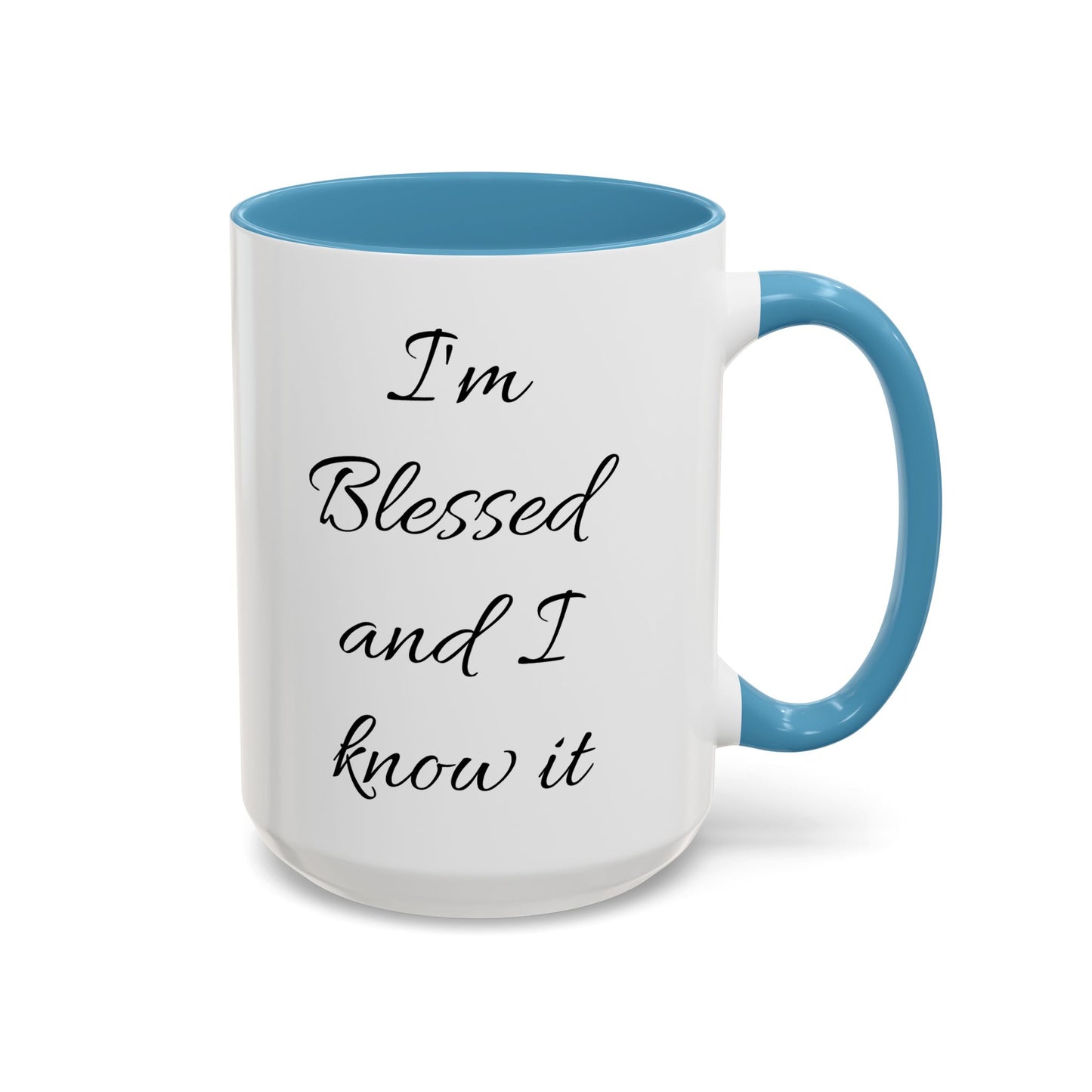 I'm blessed and I know it coffee mug - 11oz