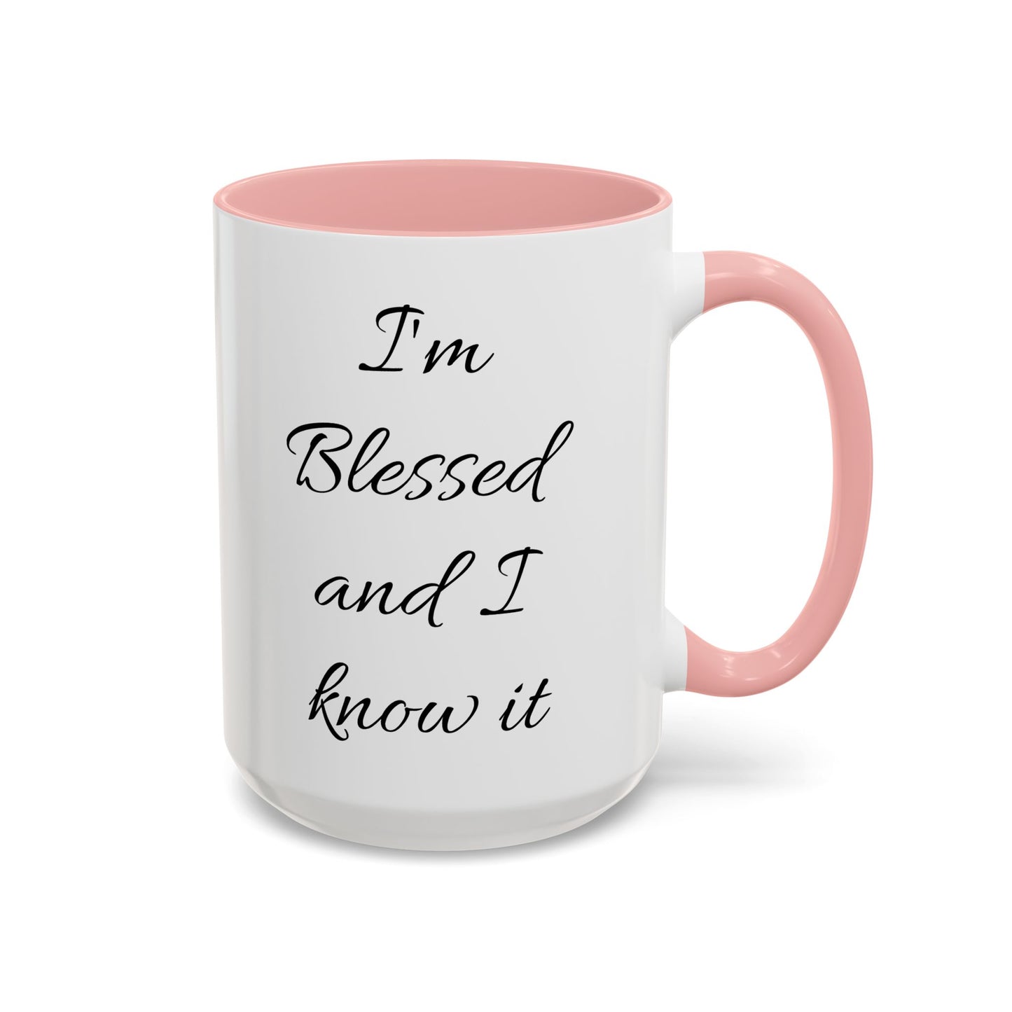 I'm blessed and I know it coffee mug - 11oz