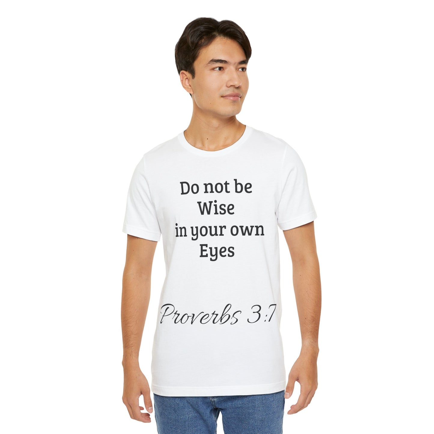 Do not be wise in your own eyes short sleeve T-shirt