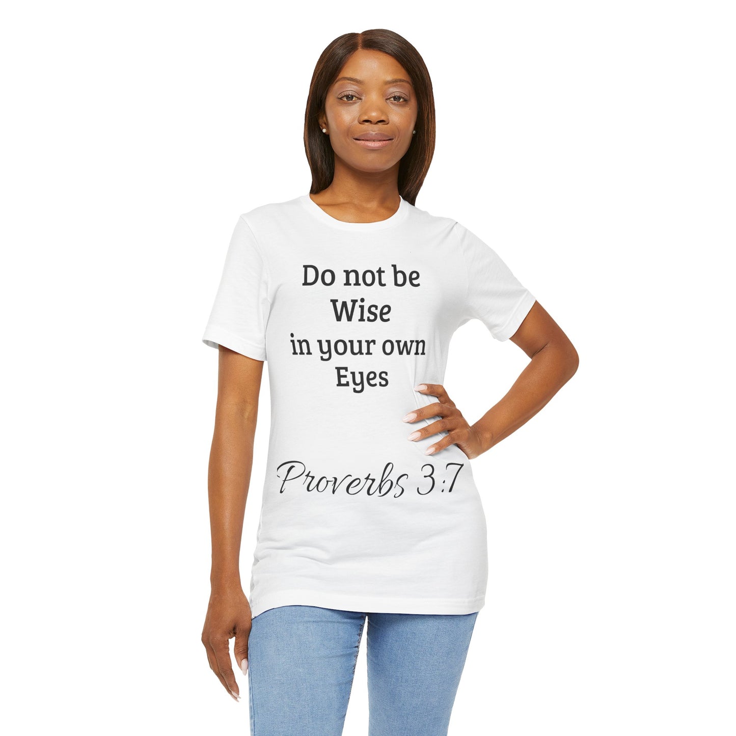 Do not be wise in your own eyes short sleeve T-shirt