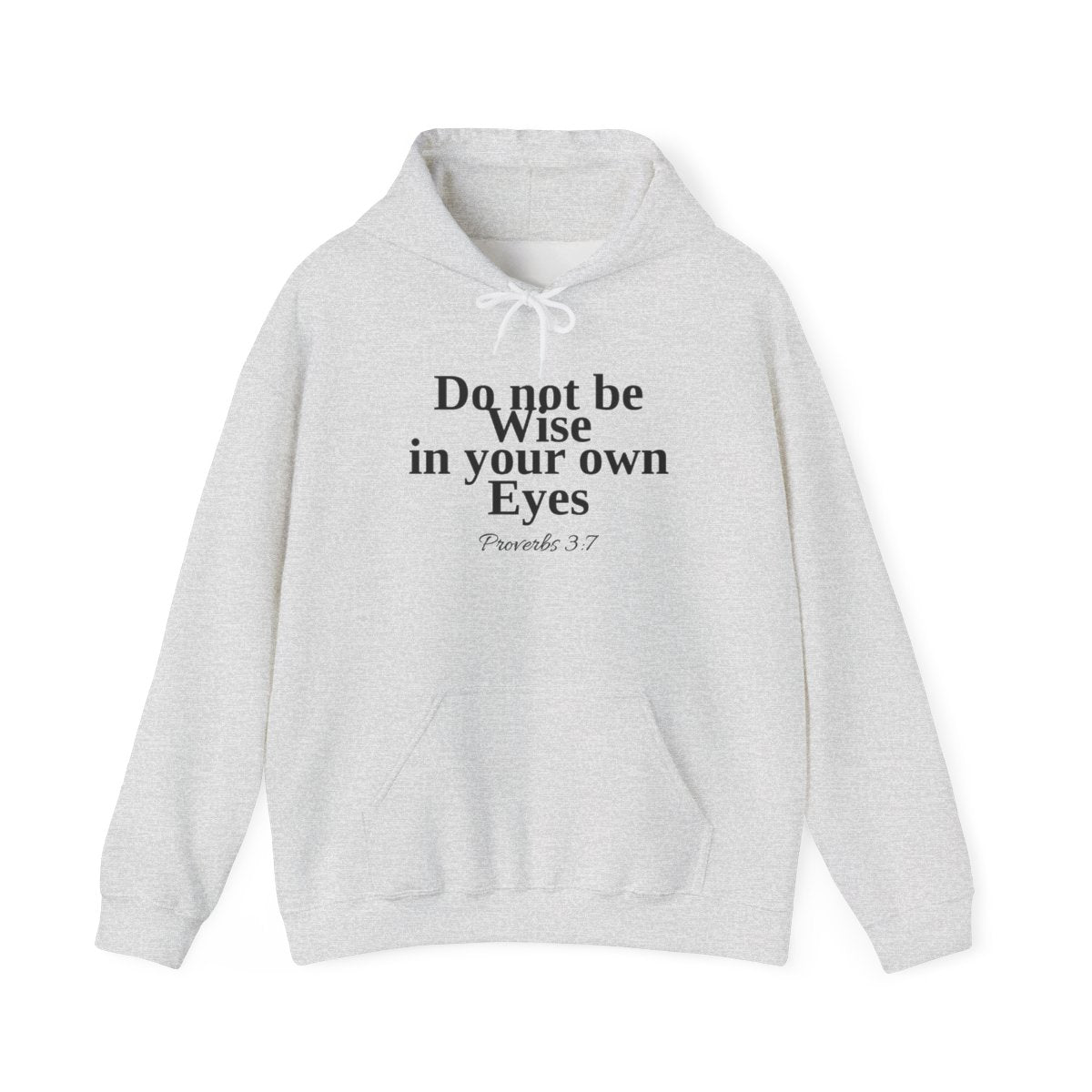 Do not be wise in your own eyes Hoodie