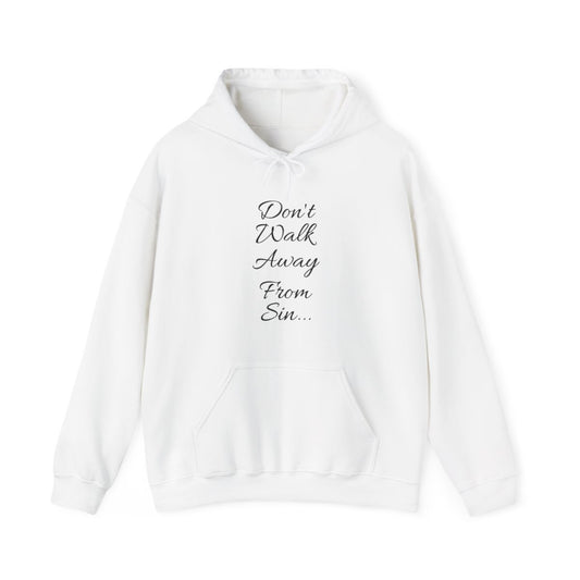 Don't Walk Away From Sin Hoodie