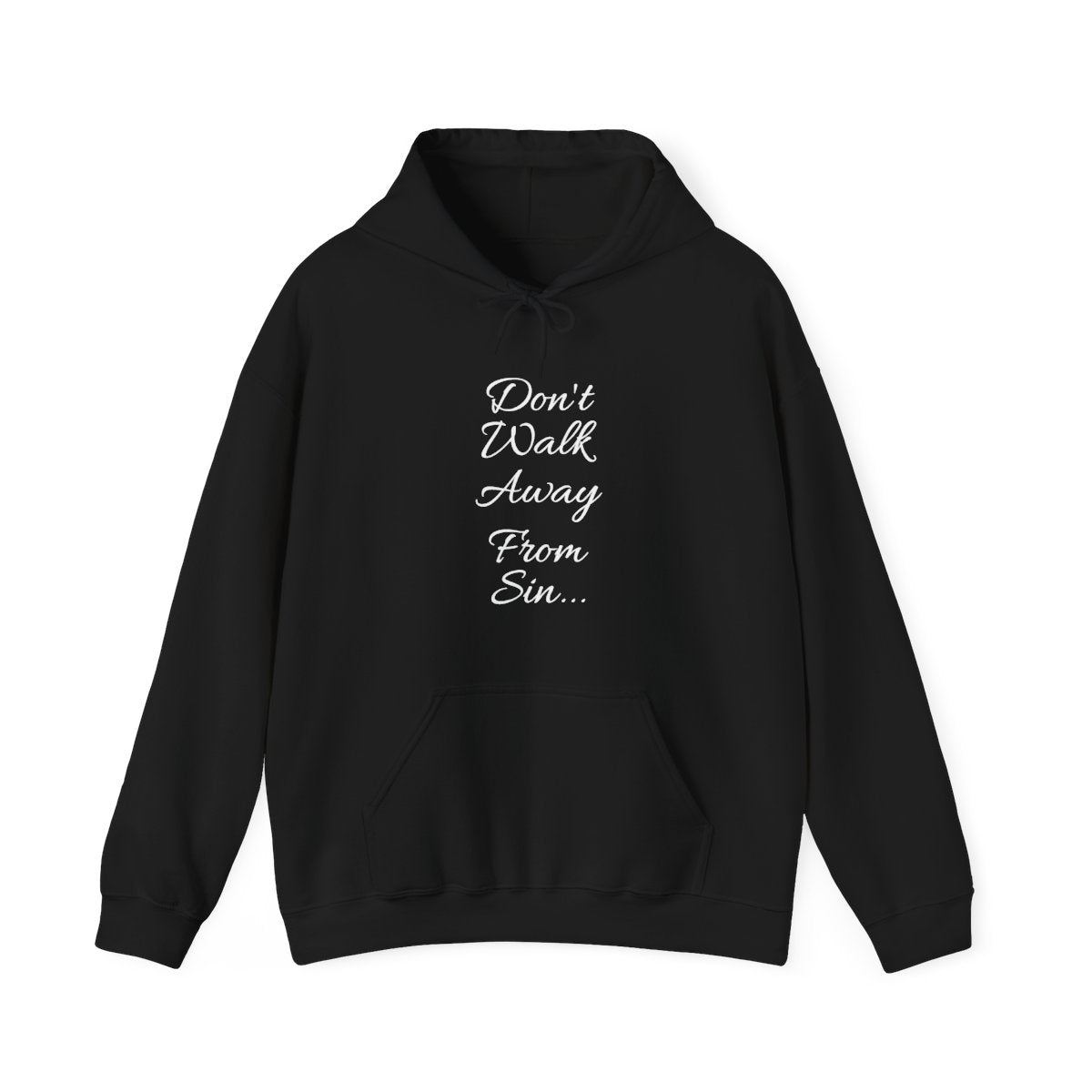 Don't Walk Away From Sin Hoodie