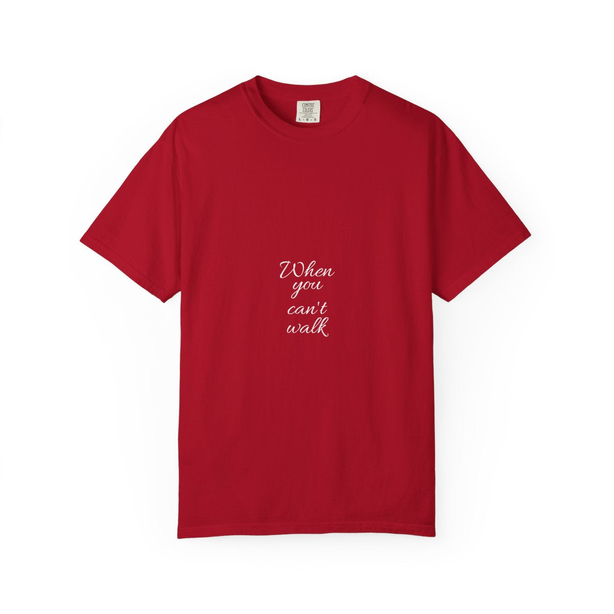 When you can't walk T-shirt — Red