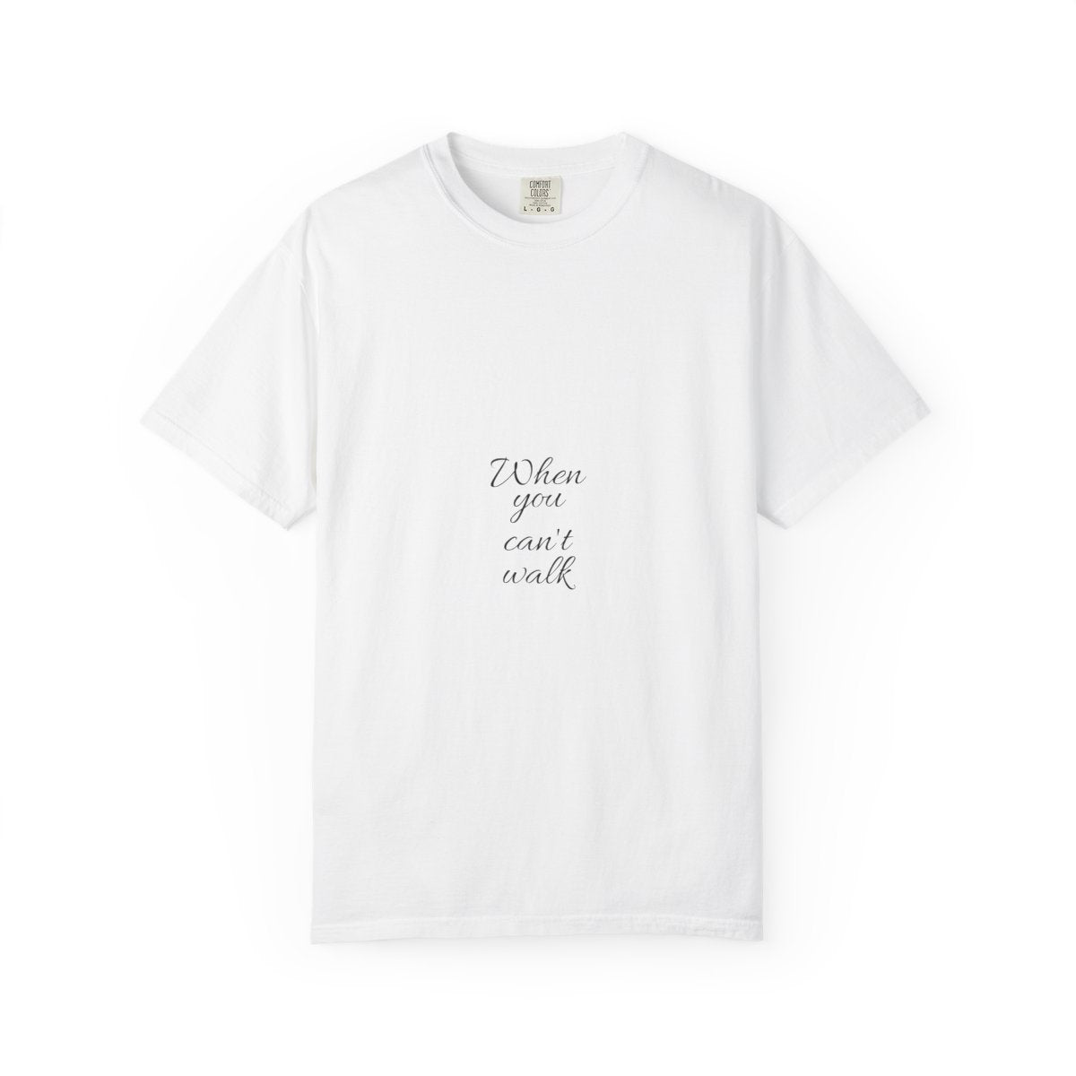 When you can't walk T-shirt — White