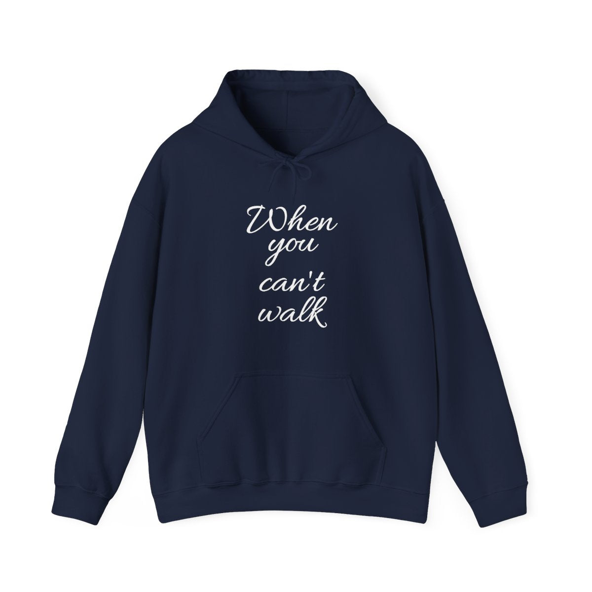 When you can't walk Hoodie — Navy