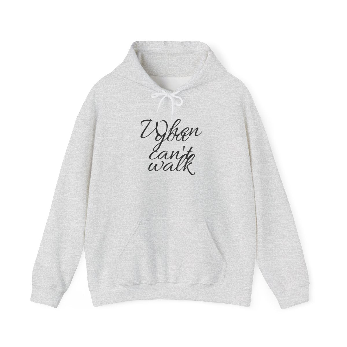 When you can't walk Hoodie