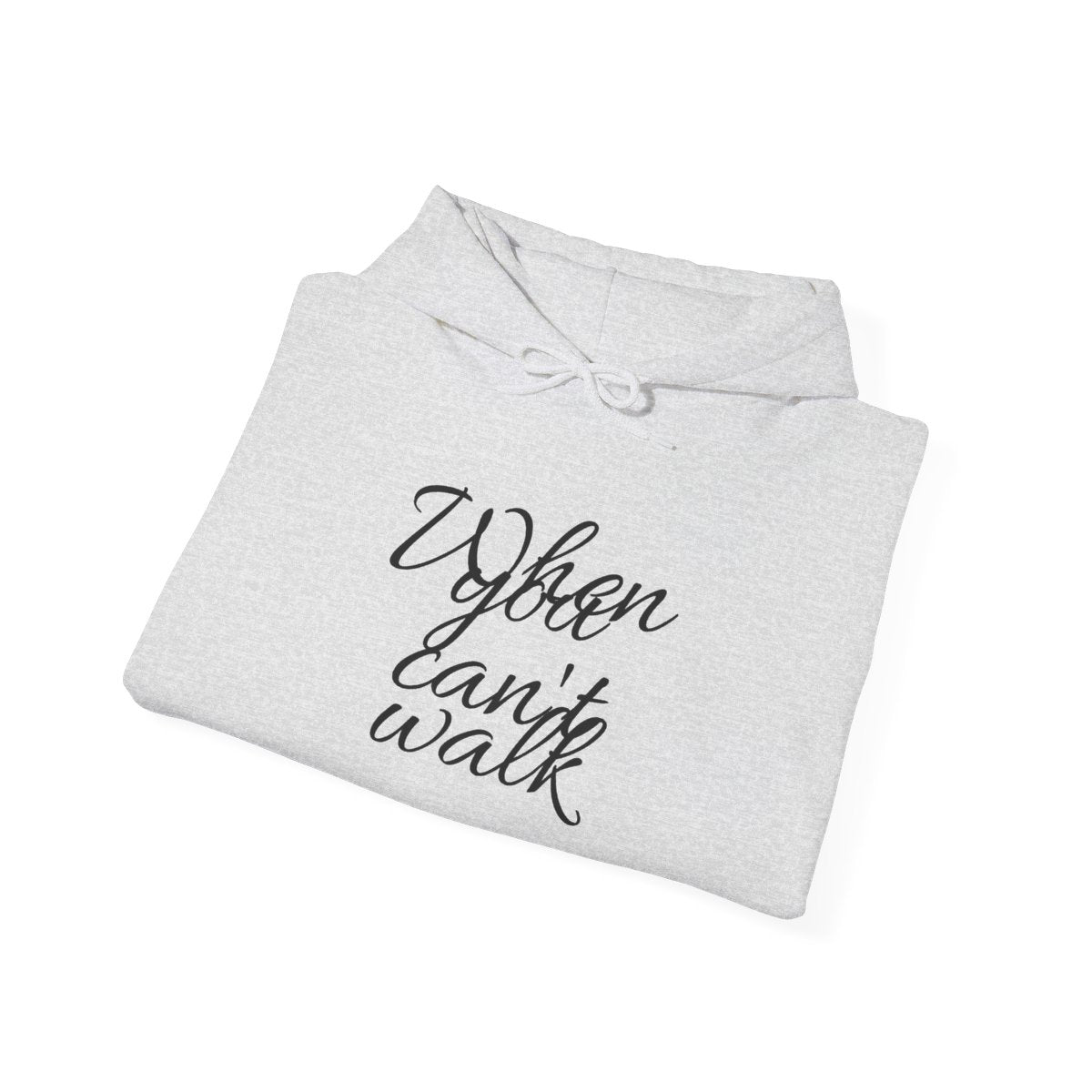 When you can't walk Hoodie